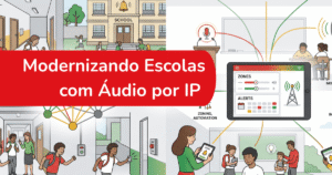 Modernizando escolas com audio por IP